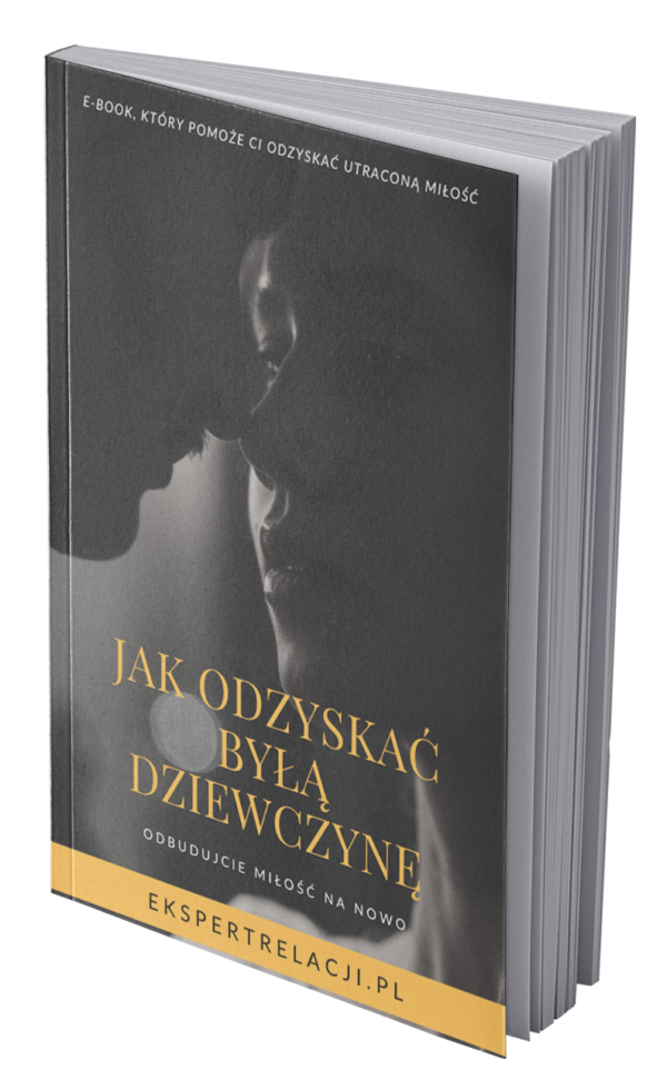 Jak odzyskać byłą dziewczynę